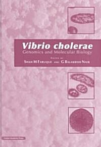 Vibrio Cholerae : Genomics and Molecular Biology (Hardcover)