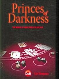 Princes of Darkness: The World of High Stakes Blackjack (Paperback)