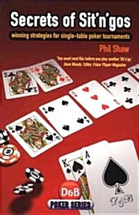 Secrets of SitnGos : Winning Strategies for Single-table Poker Tournaments (Paperback)