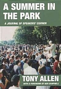 A Summer in the Park: A Journal Written from Diary Notes: June 4th 2000 to October 16th 2000 (Paperback)