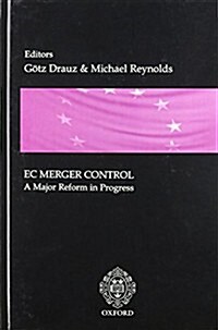 EC Merger Control : A Major Reform in Progress (Hardcover)