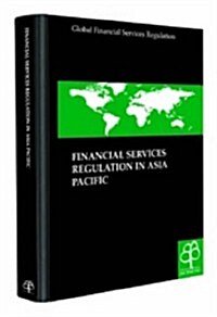 Financial Services Regulation in Asia Pacific (Hardcover)