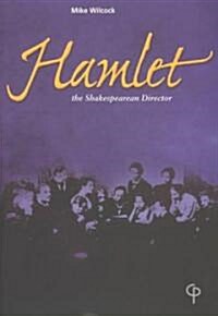 Hamlet: The Shakespearean Director (Paperback)