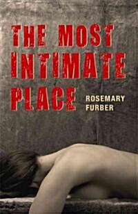 The Most Intimate Place (Paperback)