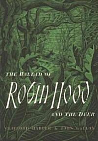 The Ballad of Robin Hood and the Deer (Paperback)