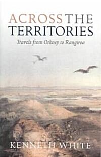 Across the Territories: Travels from Orkney to Rangiroa (Paperback)