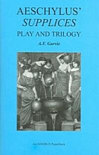 Aeschylus Supplices : Play and Trilogy (Paperback, 2 Rev ed)