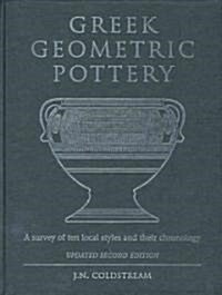 Greek Geometric Pottery : A Survey of Ten Local Styles and Their Chronology (Hardcover, 2 Rev ed)