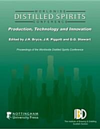 Distilled Spirits: Production, Technology and Innovation (Hardcover)