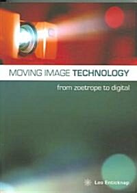 Moving Image Technology – from Zoetrope to Digital (Paperback)