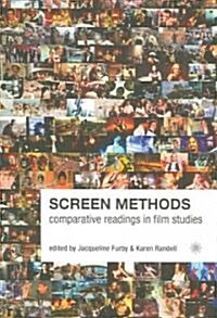 Screen Methods – Comparative Readings in Film Studies (Paperback)