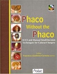 Phaco Without the Phaco (Hardcover, CD-ROM)