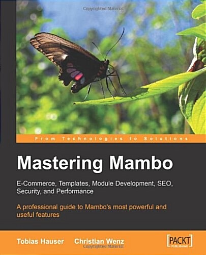 Mastering Mambo: E-Commerce, Templates, Module Development, Seo, Security, and Performance (Paperback)