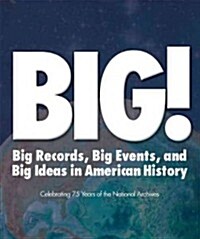 Big! Big Events and Big Ideas in American History (Hardcover)
