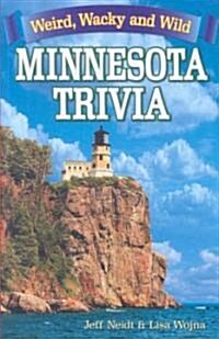 Minnesota Trivia: Weird, Wacky and Wild (Paperback)