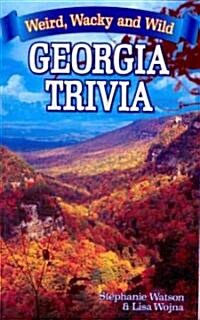 Georgia Trivia: Weird, Wacky and Wild (Paperback)