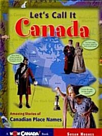 Lets Call It Canada (Hardcover)