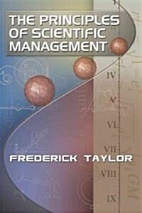 The Principles of Scientific Management, by Frederick Taylor (Paperback)