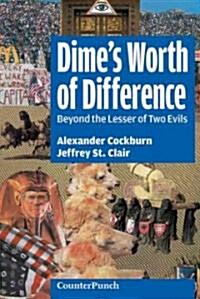 Dimes Worth of Difference: Beyond the Lesser of Two Evils (Paperback)