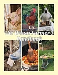 The Urban Farmers Handbook (Paperback, Illustrated)