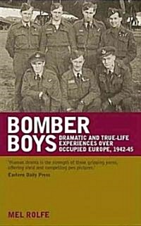 Bomber Boys : Dramatic and true-life experiences over occupied Europe 1942-1945 (Paperback)