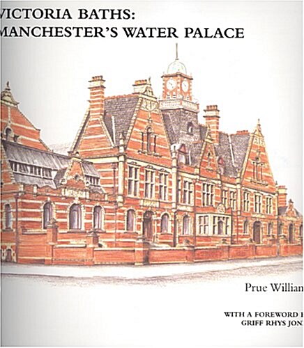 Victoria Baths: Manchesters Water Palace (Paperback)