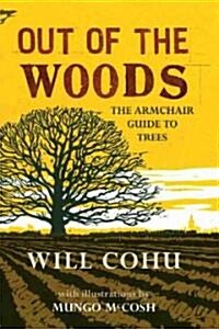 Out of the Woods : The Armchair Guide to Trees (Hardcover)