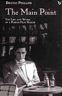 The Main Point: The Life and Work of a Porno Film Maker (Paperback)