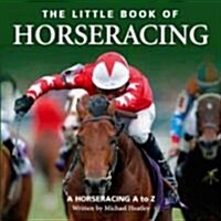 The Little Book of Horseracing (Hardcover)