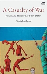 A Casualty of War : The Arcadia Book of Gay Short Stories (Paperback)