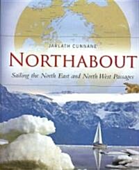 Northabout: Sailing the North East and North West Passages (Hardcover)