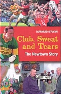 Club, Sweat and Tears: The Newtown Story (Paperback)