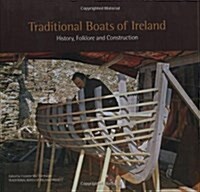 Traditional Boats of Ireland: History, Folklore, and Construction (Hardcover)