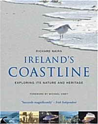 Irelands Coastline: Exploring Its Nature and Heritage (Paperback)
