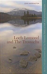 Loch Lomond and the Trossachs : An A-Z of Loch Lomond and the Trossachs National Park and Surrounding Area (Paperback)