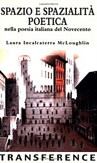 Spazio E Spazialita Poetica Nella Poesia Italiana del Novecento (Paperback)
