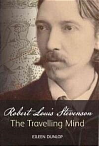 Robert Louis Stevenson : The Travelling Mind (Paperback)