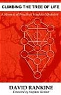 Climbing the Tree of Life : A Manual of Practical Magickal Qabalah (Paperback)