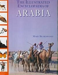 The Illustrated Encyclopaedia of Arabia (Hardcover)