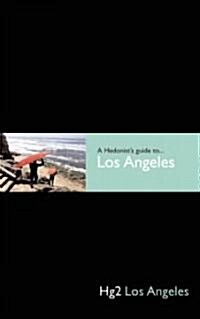 Hg2: A Hedonists Guide to Los Angeles (Hardcover)