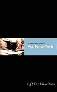 A Hedonists Guide to Eat New York (Paperback, LEA)