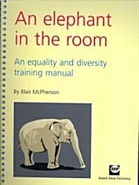 An Elephant in the Room: An Equality and Diversity Training Manual (Spiral)