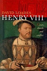 Henry VIII : Court, Church and Conflict (Paperback)