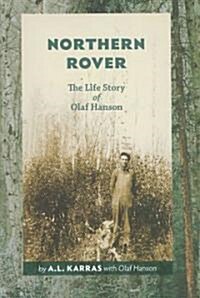 Northern Rover: The Life Story of Olaf Hanson (Paperback)