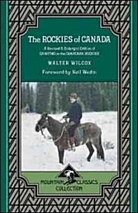 The Rockies of Canada: A Revised & Enlarged Edition of Camping in the Canadian Rockies (Paperback)