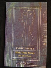 What Trudy Knows and Other Poems (Paperback)