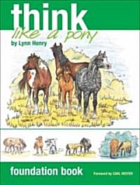 Think Like a Pony: Foundation Book (Paperback)