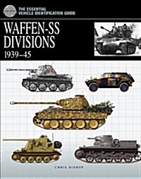 The Essential Vehicle Identification Guide: Waffen-Ss Divisions 1939-45 (Hardcover)