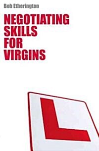 Negotiating Skills for Virgins (Paperback)