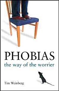 Phobias : The Way of the Worrier (Paperback)
